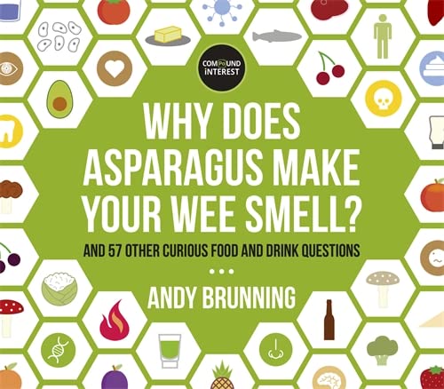 Why Does Asparagus Make Your Wee Smell?: And 57 Other Curious Food And Drink Questions