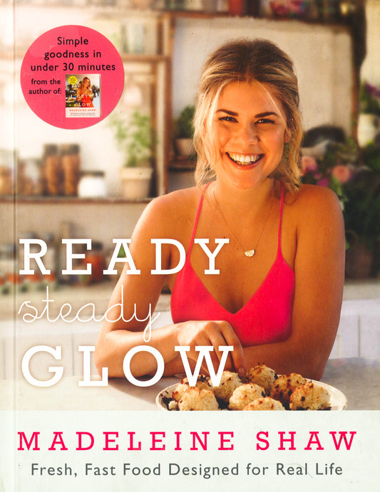 Ready. Steady. Glow: Fast. Fresh Food Designed For Real Life