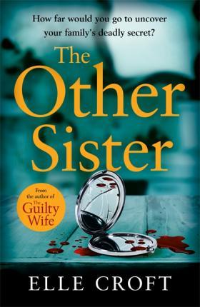 The Other Sister: A Gripping, Twisty Novel Of Psychological Suspense With A Killer Ending That You Won?T See