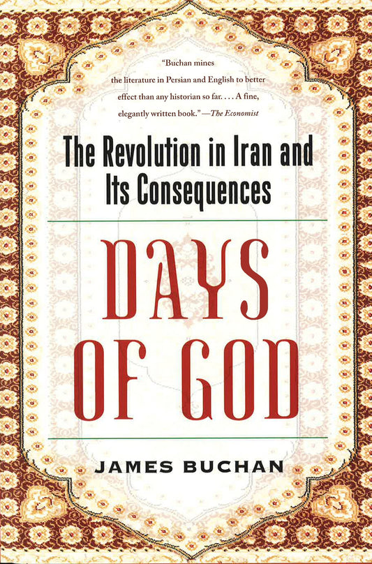 Days Of God: The Revolution In Iran & Its Consequences.