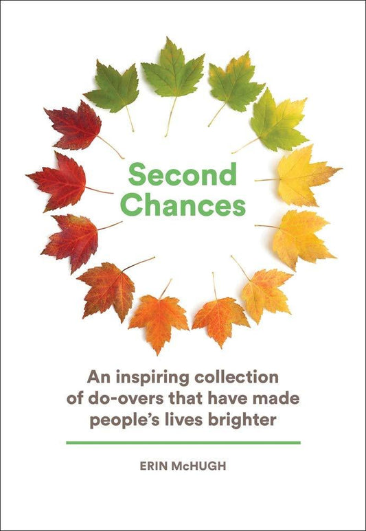 Second Chances: An Inspiring Collection Of Do-Overs That Have Made People?S Lives Brighter