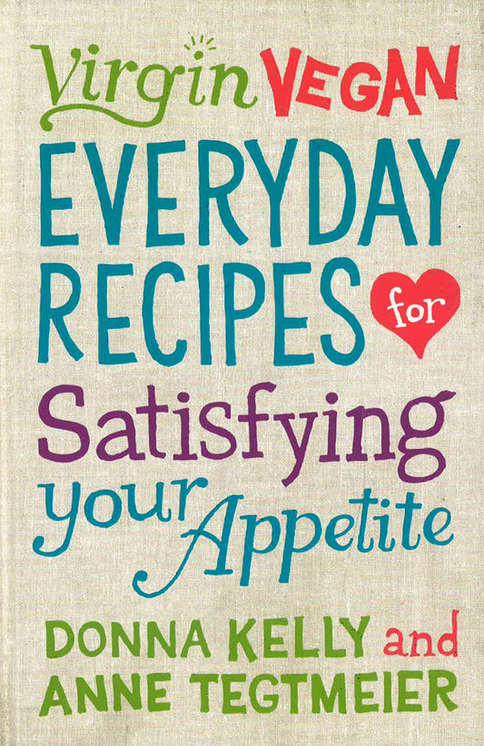 Virgin Vegan Everyday Recipes: For Satisfying Your Appetite