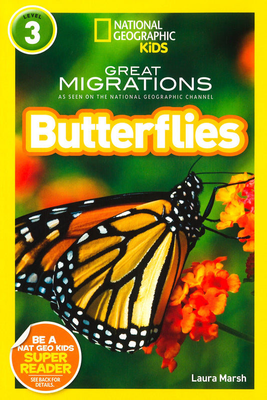 National Geographic Kids Readers: Great Migrations Butterflies (National Geographic Kids Readers: Level 3)