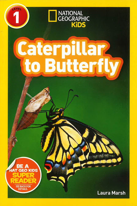 National Geographic Readers: Caterpillar To Butterfly