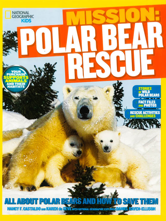 Mission: Polar Bear Rescue: All About Polar Bears And How To Save Them (Mission: Animal Rescue)