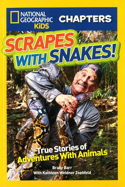 National Geographic Kids Chapters: Scrapes With Snakes: True Stories of Adventures With Animals (National Geographic Kids Chapters )