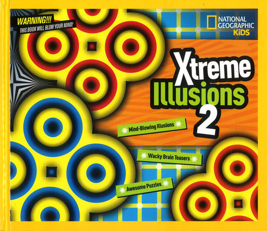 Xtreme Illusions 2: Mind-Blowing Illusions, Wacky Brain Teasers, Awesome Puzzles