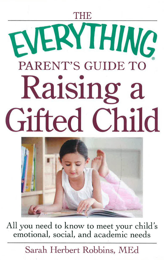 The Everything Parent's Guide to Raising a Gifted Child