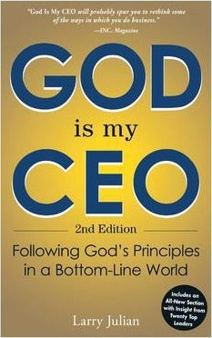 God Is My Ceo: Following God's Principles In A Bottom-Line World