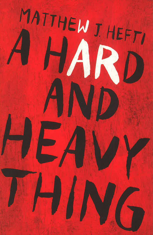 A Hard And Heavy Thing