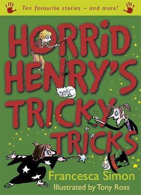 Horrid Henry's Tricky Tricks: Ten Favourite Stories - and more!