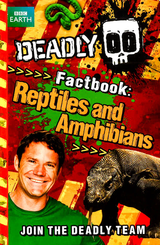 Deadly Factbook: Reptiles And Amphibians: Book 3