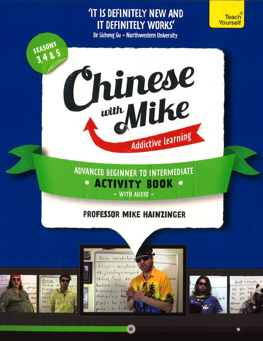 Learn Chinese With Mike Advanced Beginner To Intermediate Activity Book Seasons 3, 4 & 5: Book And Audio Support