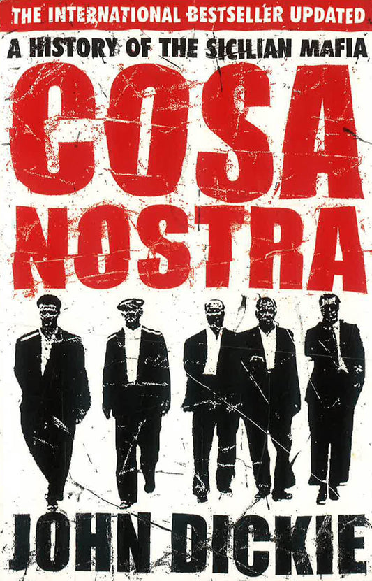 Cosa Nostra: A History Of The Sicilian Mafia