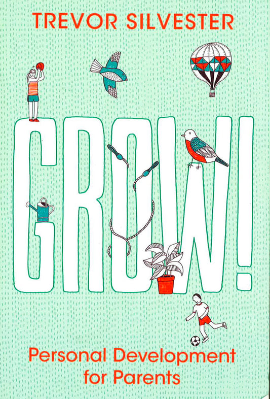 Grow!: Personal Development For Parents