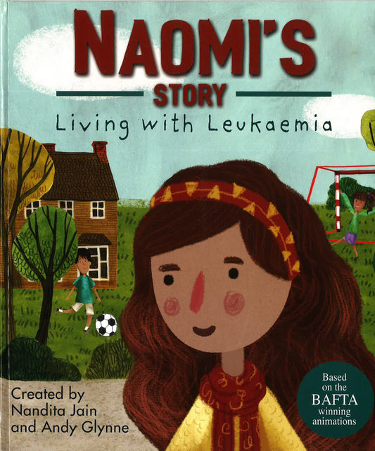 LIVING WITH ILLNESS: NAOMI'S STORY - LIVING WITH LEUKAEMIA