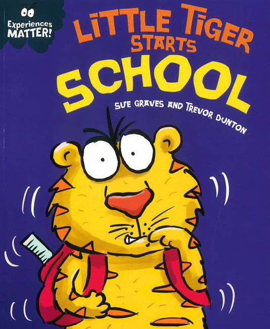 Experiences Matter: Little Tiger Starts School