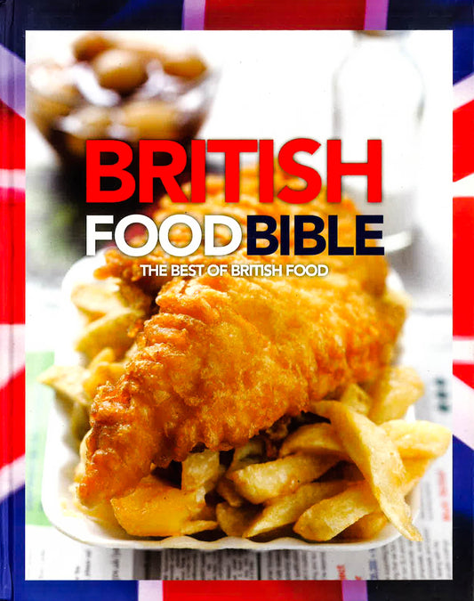 British Food Bible - The Best Of British Food