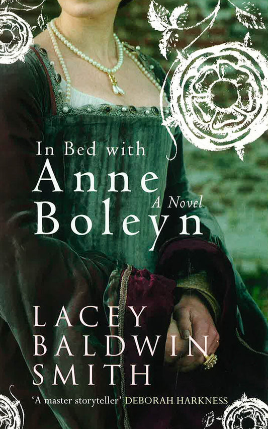 In Bed With Anne Boleyn: A Novel