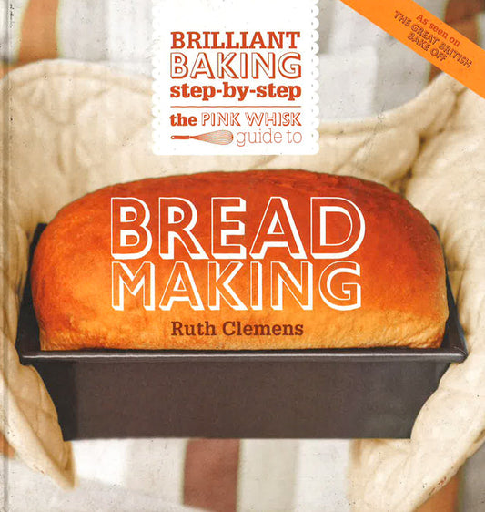 The Pink Whisk Guide To Bread Making