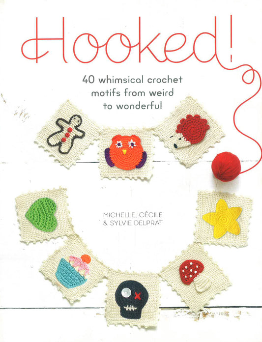 Hooked: 40 Whimsical Crochet Motifs