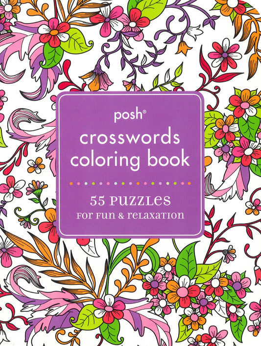 Posh Crosswords Coloring Book : 55 Puzzles For Fun & Relaxation