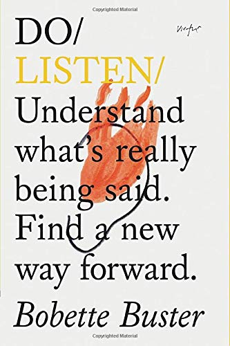 Do Listen: Understand What'S Really Being Said. Find A New Way Forward. (Listening Book, Mindfulness Books, Self Growth Books)