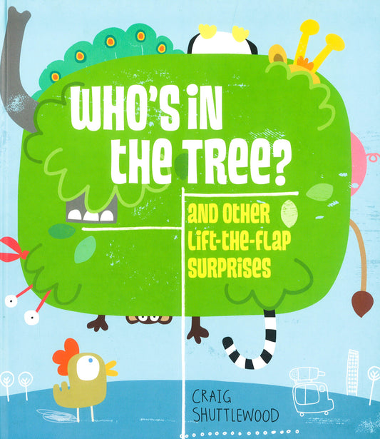 Who's In The Tree?: And Other Lift-The-Flap Surprises