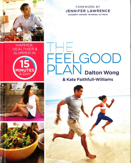 The Feelgood Plan: Happier, Healthier Slimmer In 15 Minutes A Day