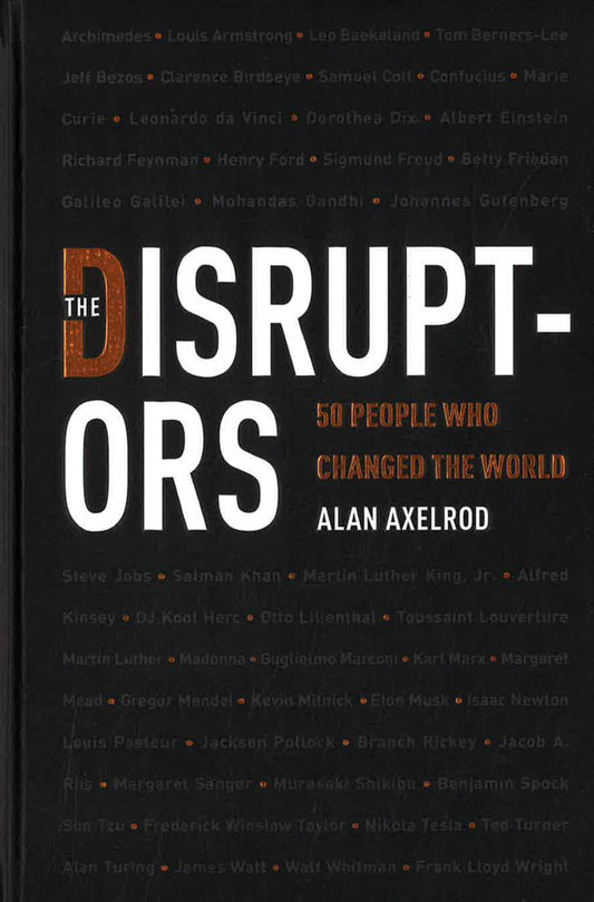 The Disruptors: 50 People Who Changed Th