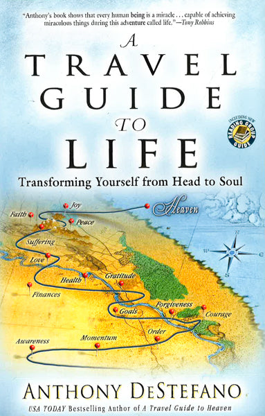 Travel Guide To Life: Transforming Yourself From Head To Soul