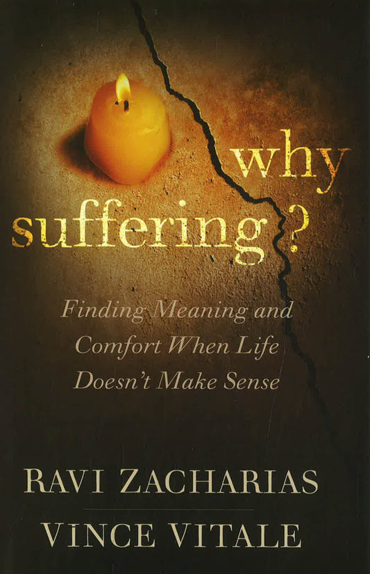 Why Suffering?: Finding Meaning and Comfort When Life Doesn't Make Sense