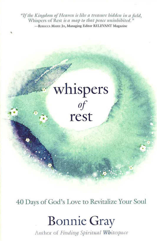 Whispers Of Rest: 40 Days Of God's Love To Revitalize Your Soul