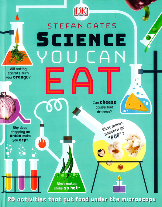 Science You Can Eat: 20 Activities That Put Food Under The Microscope