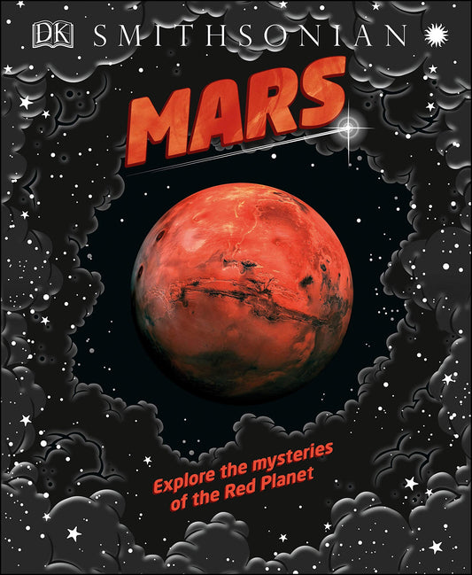 Mars: Explore The Mysteries Of The Red Planet