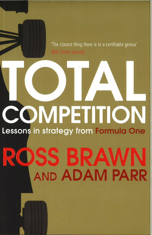 Total Competition: Lessons In Strategy From Formula One