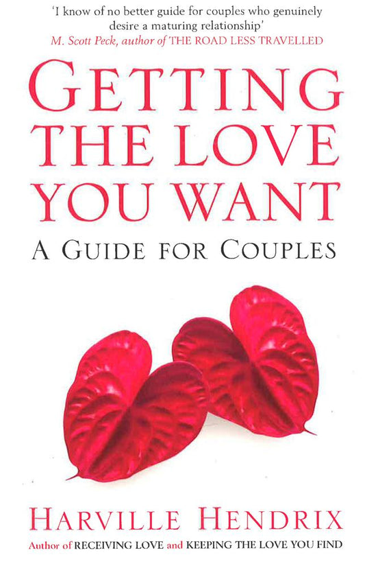 Getting The Love You Want: A Guide For Couples