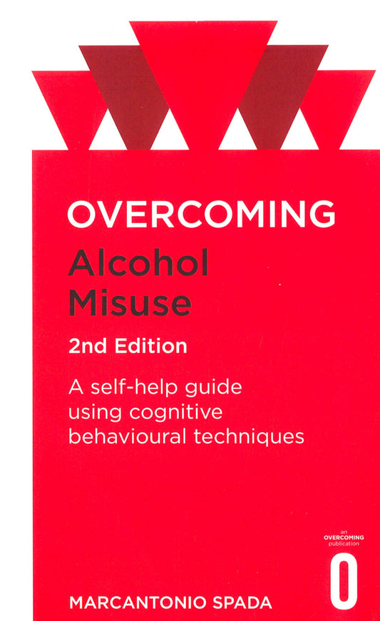 Overcoming Alcohol Misuse. 2Nd Edition