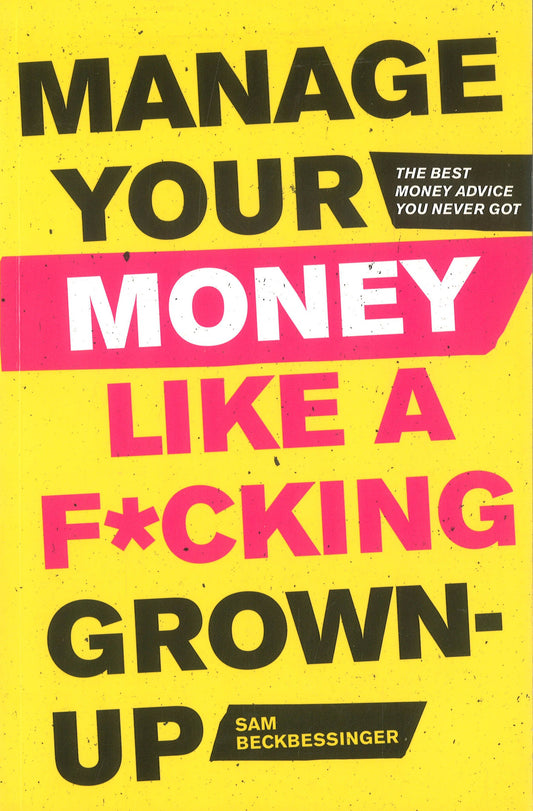 Manage Your Money Like A F*Cking Grown-Up