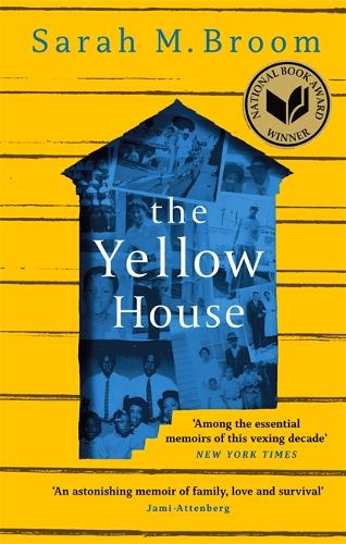 The Yellow House: Winner Of The National Book Award For Nonfiction