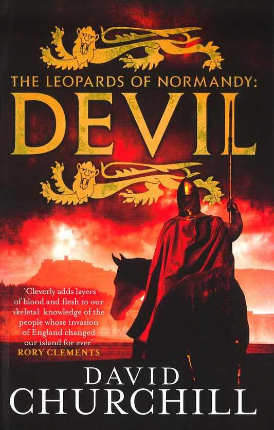 Devil (Leopards Of Normandy 1): A Vivid Historical Blockbuster Of Power, Intrigue And Action