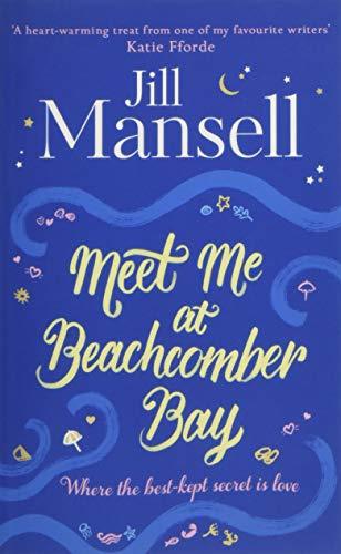 Meet Me At Beachcomber Bay: The Feel-Good Bestseller To Brighten Your Day