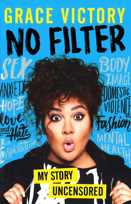 No Filter: An Uncensored Guide To Life From The Internet's Big Sister