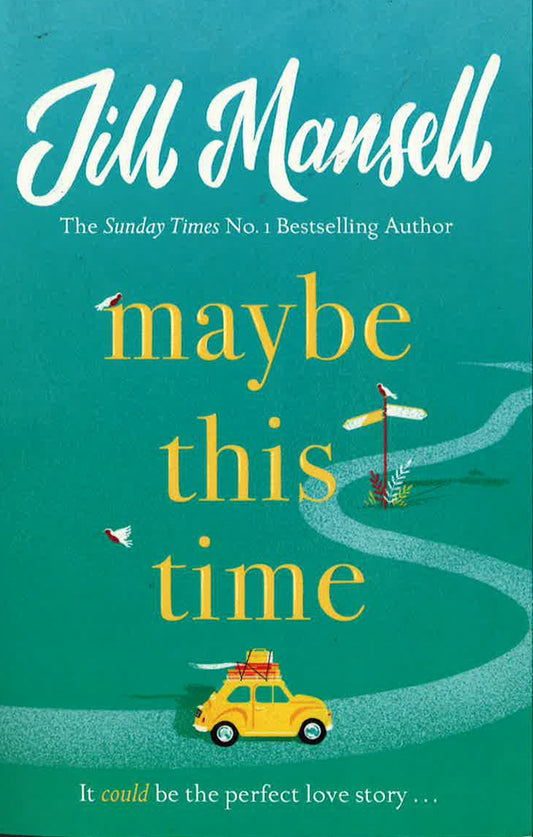 Maybe This Time: The Heart-Warming New Novel Of Love And Friendship From The Bestselling Author