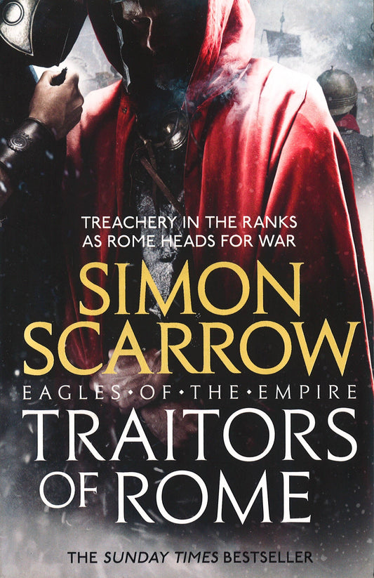 Traitors of Rome (Eagles of the Empire 18): Roman army heroes Cato and Macro face treachery in the ranks