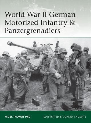 World War Ii German Motorized Infantry & Panzergrenadiers