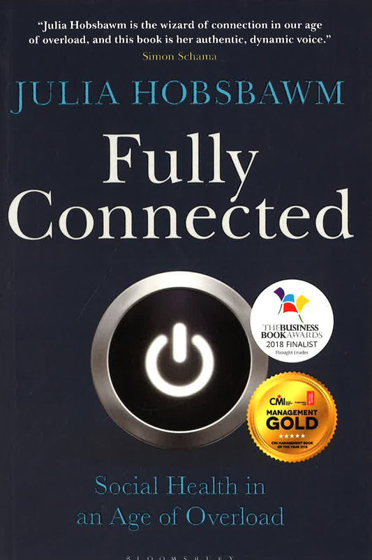 Fully Connected: Surviving And Thriving In An Age Of Overload