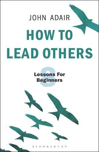 How To Lead Others: Eight Lessons For Beginners