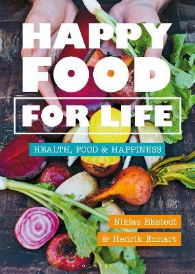 Happy Food For Life: Health, Food & Happiness