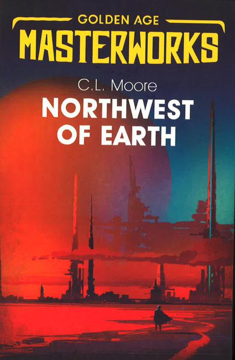 Golden Age Masterworks: Northwest Of Earth